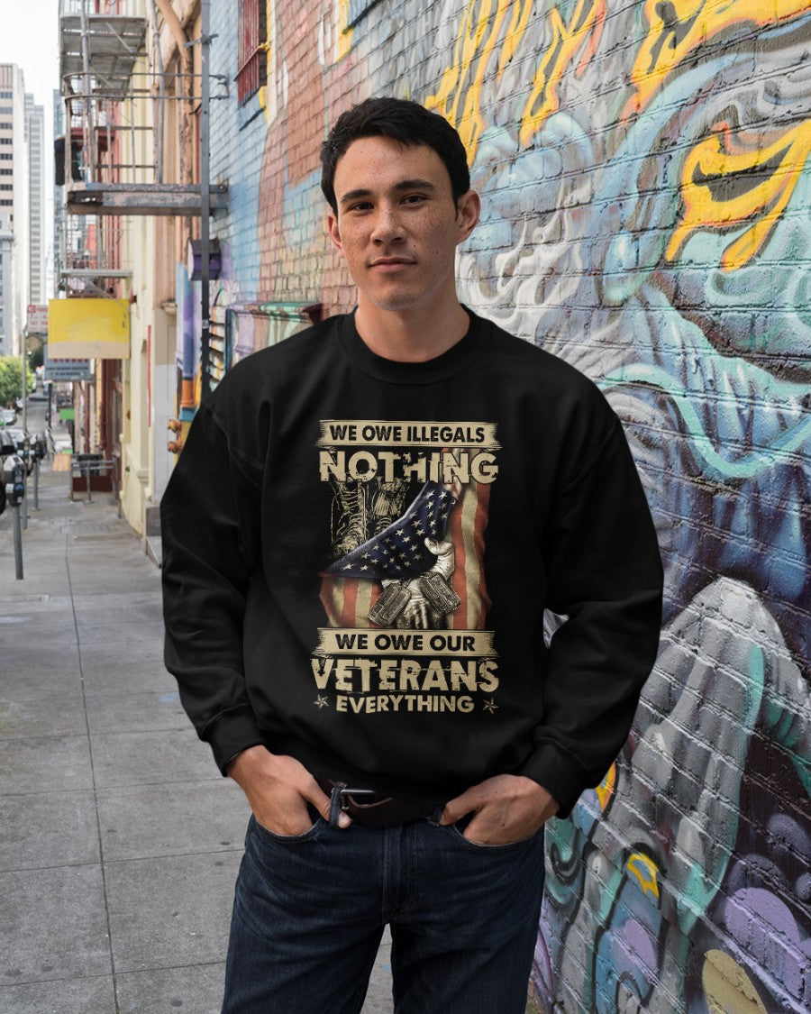 We Owe Our Veterans Everything Sweatshirt