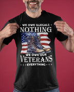 We Owe Our Veterans Everything T-Shirt