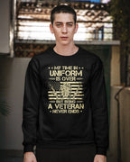 But Being A Veteran Never Ends Sweatshirt