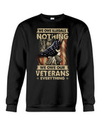 We Owe Our Veterans Everything Sweatshirt