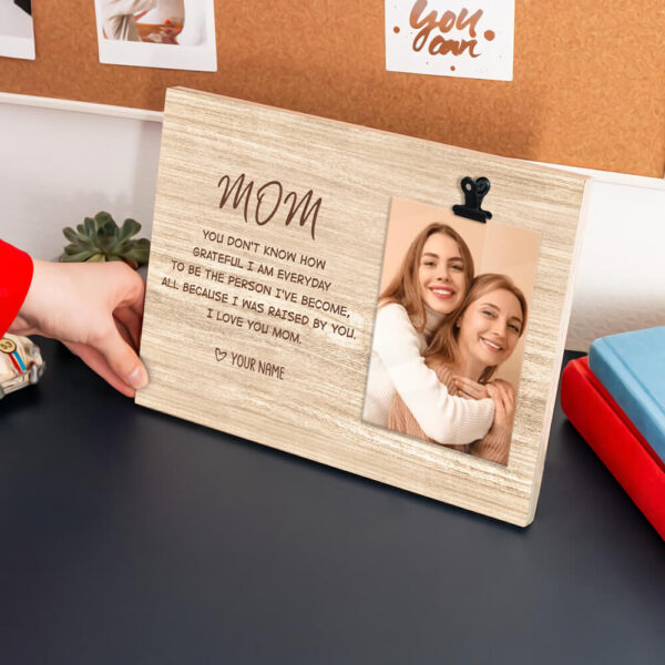 Personalized Mother's Day Gift I Was Raised By You Rustic Wooden Photo Clip Frame - Image 3